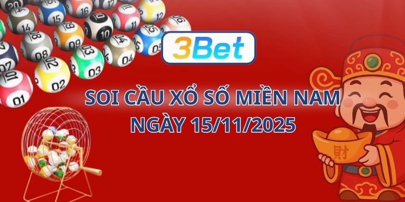 3BET Soi cầu XSMN ngày 15/11/2025 - Bắt lô tài lộc cùng 3BET